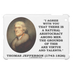 Thomas Jefferson Natural Aristocracy Virtue Talent iPad Mini Cases