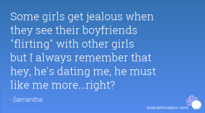 Some girls get jealous when they see their boyfriends 