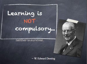 edwards deming quotes learning is not compulsory neither is survival ...