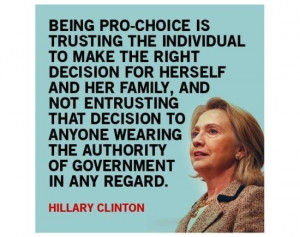 Trusting The Individual. Hillary Clinton So abortion is trusting ...