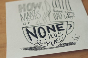 Coffee Quote Gilmore Girls Quote TV show quote by heytheredesign