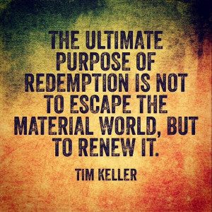 Christ transforms and gives purpose to all aspects of life. Live it.