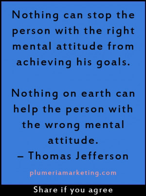 ... mental attitude. Thomas Jefferson #quote www.plumeriamarketing.com
