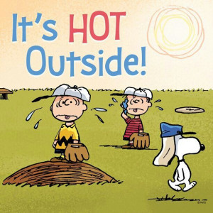 It's hot outside!