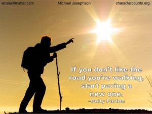 QUOTE & POSTER: If you don’t like the road you’re walking, start ...