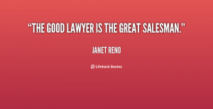 The good lawyer is the great salesman.”