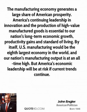 manufacturing economy generates a large share of American prosperity ...