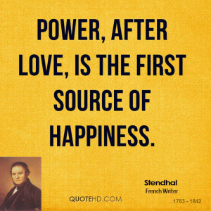 stendhal-power-quotes-power-after-love-is-the-first-source-of.jpg