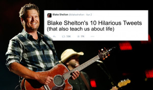 Blake Shelton tweets inspirational quotes. And funny ones, too.