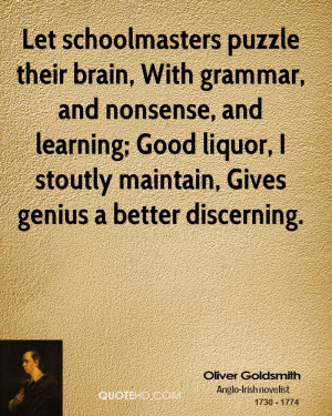 Let schoolmasters puzzle their brain, With grammar, and nonsense, and ...
