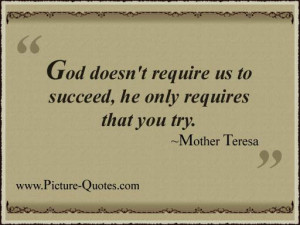 ... us to Succeed,he only requires that you try” ~ Inspirational Quote