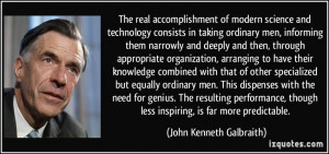 The real accomplishment of modern science and technology consists in ...