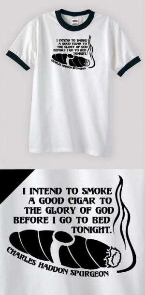 Cigar to the Glory of God - Spurgeon (Visual Quote) - Ringer Tees