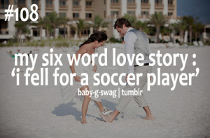 My Six World Love Story, I’Fell For A Soccer Player ”