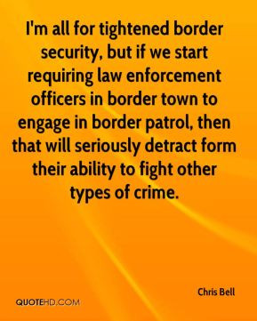 ... border town to engage in border patrol, then that will seriously