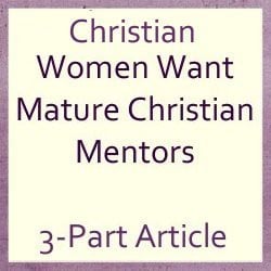 Christian Women Want Mature Christian Mentors