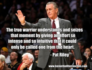 ... Ordinary players and average teams want it to be easy” – Pat Riley
