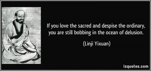 If you love the sacred and despise the ordinary, you are still bobbing ...