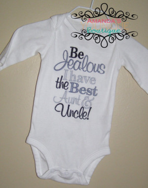 Be Jealous I Have The Best Aunt & Uncle Embroidered by AYBoutique, $22 ...