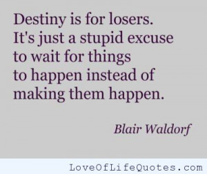 Destiny is for losers