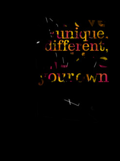 thumbnail of quotes You have to be *unique, and *different, and shine ...