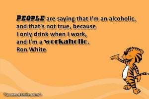 Drunk Man Funny Quote: People are saying that I’m an alcoholic, and ...
