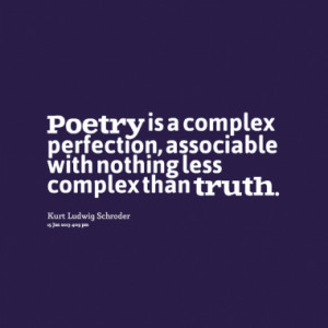 Quotes About: Poetry Kurt Schroder