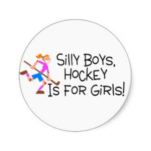 Silly Boys Hockey Is For Girls Round Stickers