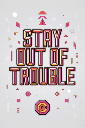 Stay Out of Trouble