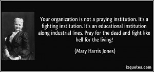 More Mary Harris Jones Quotes