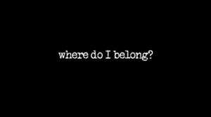 where do I belong?