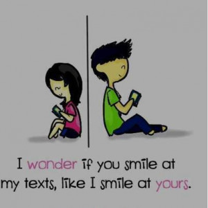 ... com/i-wonder-if-you-smile-at-my-texts-like-i-smile-at-your-love-quote