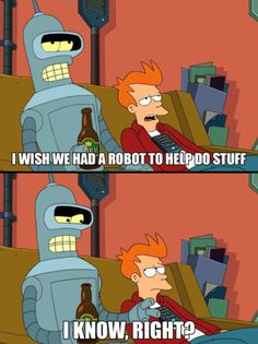 wish we had a robot to help do stuff random geek