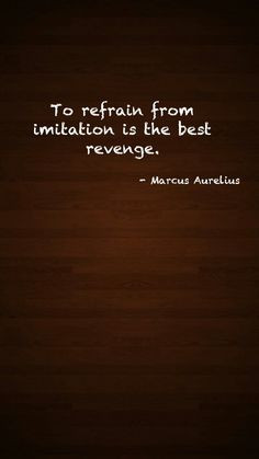 Marcus Aurelius Quotes: To refrain from imitation... Marcus #Aurelius ...
