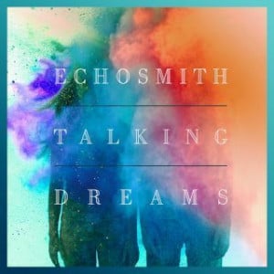 ... the day sotd 100songs echosmith talking dreams tell her you love her