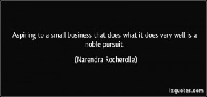 Aspiring to a small business that does what it does very well is a ...