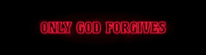 Review: Only God Forgives