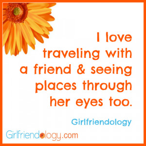... Girlfriend Needs Sharing Adventures Together – Girlfriend Travel