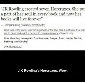 ... mind blown harry potter jk rowling jk rowling horcrux horcruxes i