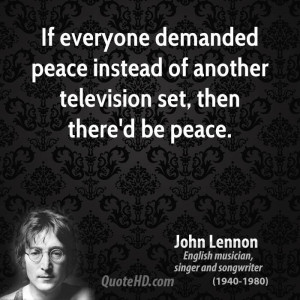 ... peace instead of another television set, then there'd be peace