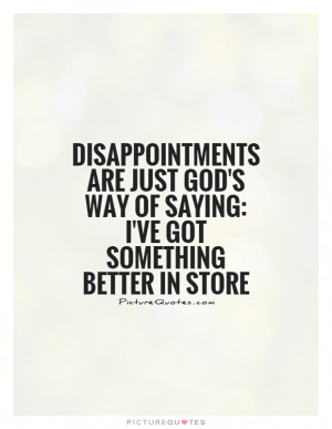 ... Quotes Disappointment Quotes Faith In God Quotes Trust In God Quotes