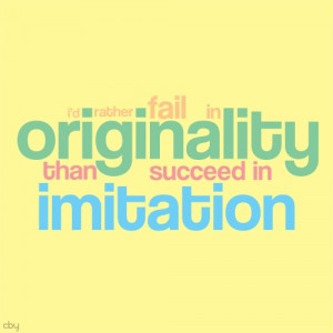 Be original