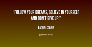 ... quotes, follow your dreams, dreams, believe, believe in yourself, i