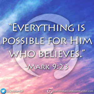 ... possible for Him who believes.