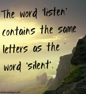 The word 'listen' contains the same letters as the word 'silent ...