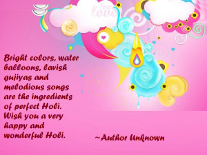 Bright colors, water balloons, lavish gujiyas and melodious songs are ...