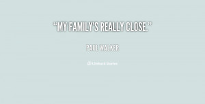 Paul Walker Quote About Family