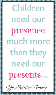 ... ideas of how to play with your kids and spend quality time with them