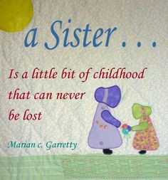 ... little bit of childhood that can never be lost more sisters oh sisters