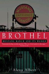 Brothel: Mustang Ranch and Its Women (Paperback) ~ Alexa Albert ...